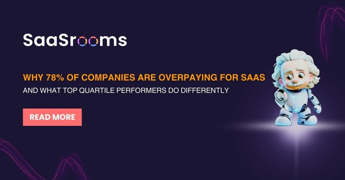 Why 78% of Companies Are Overpaying for SaaS