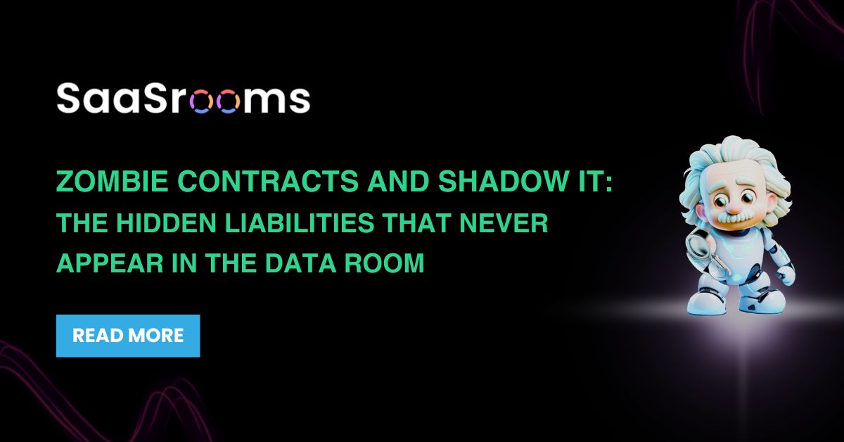 Zombie Contracts and Shadow IT: Hidden SaaS Risks in Due Diligence