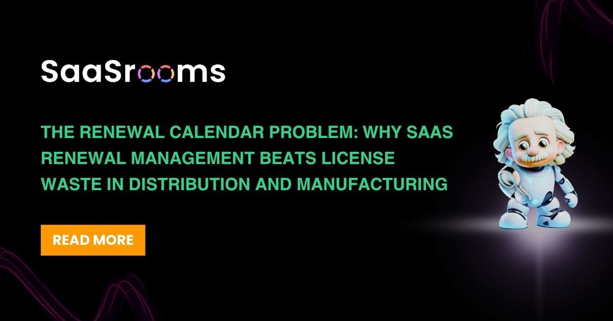 SaaS Renewal Management for Distribution and Manufacturing